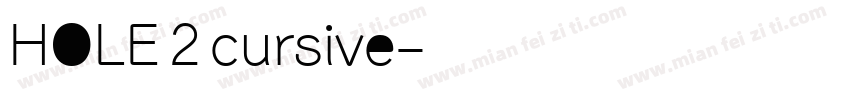 HOLE 2 cursive字体转换